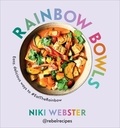 Niki Webster - Rainbow Bowls - Easy, delicious ways to #EatTheRainbow.