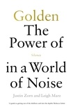 Justin Talbot-Zorn et Leigh Marz - Golden: The Power of Silence in a World of Noise.