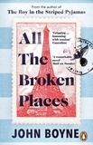 John Boyne - All The Broken Places - The Sequel to The Boy In The Striped Pyjamas.