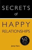 Jenny Hare - Secrets of Happy Relationships - 50 Techniques to Stay in Love.
