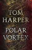 Tom Harper - Polar Vortex.