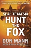 Don Mann et Ralph Pezzullo - SEAL Team Six Book 5: Hunt the Fox.