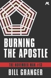 Bill Granger - Burning the Apostle - The November Man Book 13.