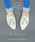 Hannah Rochell - En Brogue: Love Fashion. Love Shoes. Hate Heels - A Girl's Guide to Flat Shoes and How to Wear them with Style..