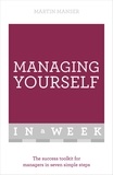 Martin Manser - Managing Yourself In A Week - The Success Toolkit For Managers In Seven Simple Steps.