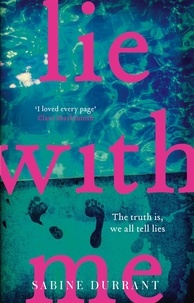 Sabine Durrant - Lie With Me - The gripping crime suspense thriller for 2023 from the Sunday Times bestselling author - a Richard &amp; Judy Bookclub Pick.
