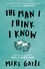 Mike Gayle - The Man I Think I Know - A feel-good, uplifting story of the most unlikely friendship.