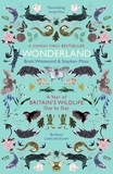 Brett Westwood et Stephen Moss - Wonderland - A Year of Britain's Wildlife, Day by Day.