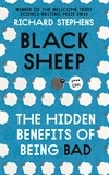 Richard Stephens - Black Sheep: The Hidden Benefits of Being Bad.