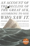 Jessie Greengrass - An Account of the Decline of the Great Auk, According to One Who Saw It - A John Murray Original.