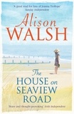 Alison Walsh - The House on Seaview Road.