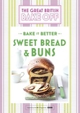 Linda Collister - Great British Bake Off – Bake it Better (No.7): Sweet Bread &amp; Buns.