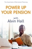 Alvin Hall - Power Up Your Pension with Alvin Hall - The Essentials of Retirement Planning.