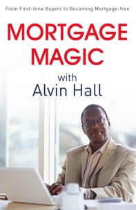 Alvin Hall - Mortgage Magic with Alvin Hall - From First-time Buyers to Becoming Mortgage-free.