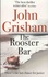 John Grisham - The Rooster Bar.