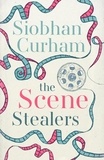 Siobhan Curham - The Scene Stealers.