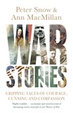 Peter Snow et Ann MacMillan - War Stories - Gripping Tales of Courage, Cunning and Compassion.