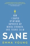 Emma Young - Sane - How I shaped up my mind, improved my mental strength and found calm.