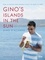 Gino D'Acampo - Gino's Islands in the Sun - 100 recipes from Sardinia and Sicily to enjoy at home.