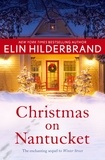 Elin Hilderbrand - Christmas on Nantucket - Book 2 in the gorgeous Winter Series.