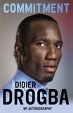 Didier Drogba - Commitment - My Autobiography.