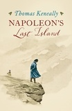 Thomas Keneally - Napoleon's Last Island.