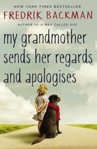 Fredrik Backman - My Grandmother Sends Her Regards and Apologises.