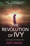 Amy Engel - The Book of Ivy - Book 2, The Revolution of Ivy.