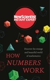 How Numbers Work - Discover the strange and beautiful world of mathematics.
