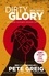 Pete Greig - Dirty Glory - Go Where Your Best Prayers Take You (Red Moon Chronicles #2).