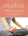 Gertrud Hirschi - Mudras - Yoga In Your Hands.