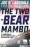 Joe R. Lansdale - The Two-Bear Mambo - Hap and Leonard Book 3.