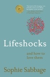 Sophie Sabbage - Lifeshocks - And how to love them.