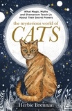 Herbie Brennan - The Mysterious World of Cats - The ultimate gift book for people who are bonkers about their cat.