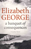 Elizabeth George - A Banquet of Consequences.