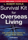 L. Robert Kohls - Survival Kit for Overseas Living - For Americans Planning to Live and Work Abroad.