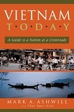 Mark A. Ashwill - Vietnam Today - A Guide to a Nation at a Crossroads.