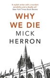 Mick Herron - Why We Die - Zoe Boehm Thriller 3.