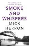 Mick Herron - Smoke and Whispers - Zoe Boehm Thriller 4.
