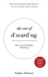 Nagisa Tatsumi et Angus Turvill - The Art of Discarding - How to get rid of clutter and find joy.