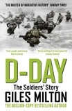 Giles Milton - D-Day - The Soldiers' Story.