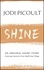 Jodi Picoult - Shine - An original short story featuring characters from Small Great Things.