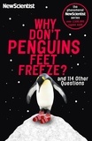 Why Don't Penguins' Feet Freeze? - And 114 Other Questions.