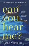 Elena Varvello et Alex Valente - Can you hear me? - A viciously gripping holiday read set during a scorching Italian summer.