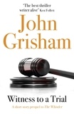 John Grisham - Witness to a Trial: A Short Story Prequel to The Whistler.