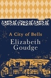Elizabeth Goudge - A City of Bells - The Cathedral Trilogy.