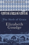Elizabeth Goudge - The Herb of Grace - Book Two of The Eliot Chronicles.