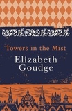 Elizabeth Goudge - Towers in the Mist - The Cathedral Trilogy.