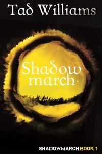 Tad Williams - Shadowmarch - Shadowmarch Book 1.