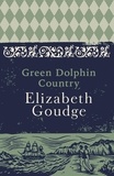 Elizabeth Goudge - Green Dolphin Country.